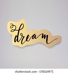 "Dream" - vector illustration design of modern badge with text isolated on gold  background. Creative sticker design.