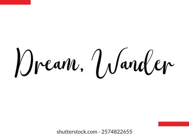 Dream, Wander Travel saying typography text