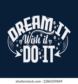 Dream It Wish It Do It