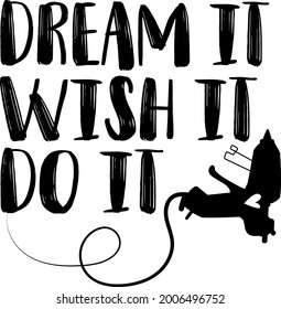 Dream it wish it do it lettering. Glue gun illustration vector