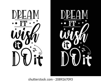 Traum es wünscht, es macht es typografische Buchstaben auf Shirt Design-Vorlage