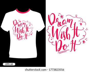 Dream wish it do it typography design t-shirt