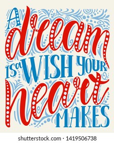 A dream is a wish your heart makes. Hand drawn inspirational quote. Vector lettering for posters, t shirts, kids decor.
Unique handdrawn lettering. Romantic design element for card, poster or apparel.