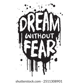 Dream without fear. Inspiring motivation quote. Vector typography poster design.