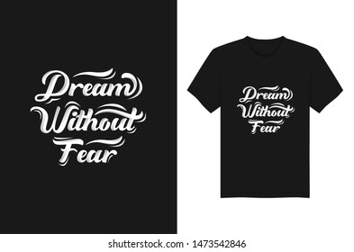 Dream Without Fear Lettering Quotes Typography for T Shirt. Typography Print Vector Design 