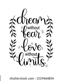 Dream Without Fear Love Without Limits Stock Vector Royalty Free 1519464854