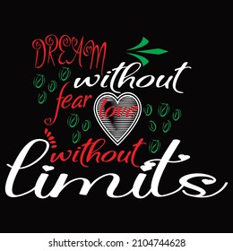 Sueño sin miedo amor sin límites tipografía vector diseño de camisetas