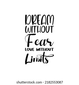 Dream Without Fear Love Without Limits Stock Vector (Royalty Free ...