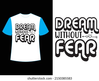 dream without fear svg t shirt design