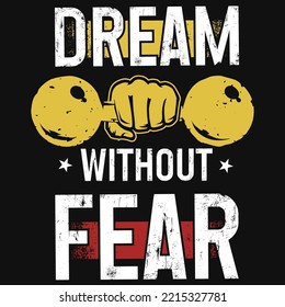 Dream without fear tshirt design