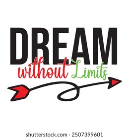 dream without limits typography for tshirt design, poster, presentation
