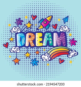 Dream word hand lettering decorative.  Poster for kids.
