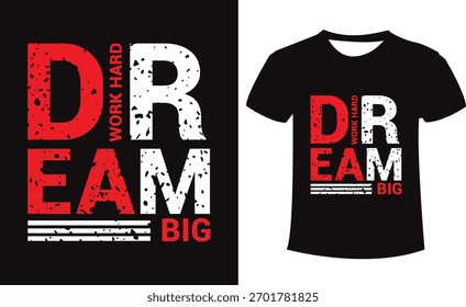 Dream Work Hard Big Typography Diseño de camiseta