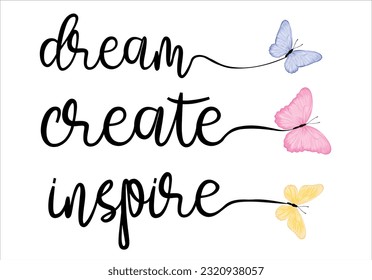 Traum, Kreation, inspirierender Slogan mit Schmetterlingsvektor
