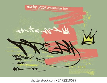Dreame graffiti slogan, slogan print with neon spray, t shirt graphics print vector illustration design, Urban typography hipster street art for graphic t- shirt and other, eps8