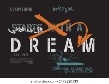 Dreame graffiti slogan, slogan print with neon spray, t shirt graphics print vector illustration design, Urban typography hipster street art for graphic t- shirt and other, eps8