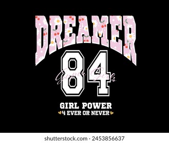 Dreamer College girl slogan vector with floral pattern illustration for kids - girl hoodie, tee - t shirt and sticker