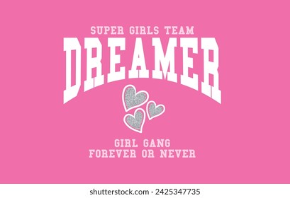 Dreamer college slogan vector with silver glitter heart illustration for t-shirt and other uses