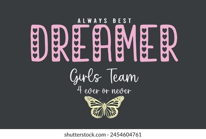 Dreamer college style vintage slogan typography. Vector illustration design for slogan tee, t shirt, fashion print, poster, sticker, card and other uses.