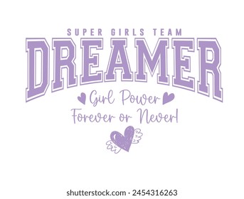 Dreamer college style vintage typography. Vector illustration design for slogan tee, t shirt, fashion print, poster, sticker, card and other uses.