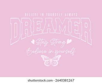 Dreamer college style vintage typography slogan. Vector illustration design for slogan tee, t shirt, fashion print, poster, sticker, card and other uses.