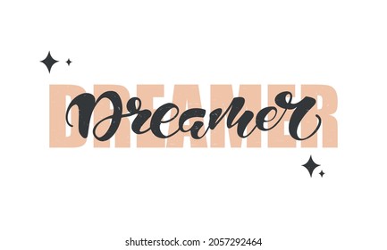  Dreamer hand drawn lettering. Calligraphy   text. Vector  illustration for baby clothes, kid fashion.

