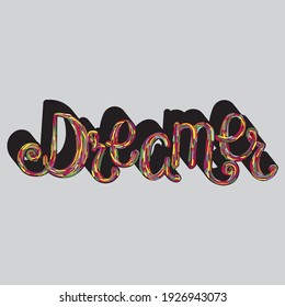 dreamer lettering with unique handwritten letters with colorful brush strokes and shadow. isolated bright drawing for printing on stickers, posters, t-shirts inscription