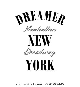DREAMER IN NEW YORK CITY, Graphic design print t-shirts fashion, illustration, vector, posters, cards, stickers, mug
