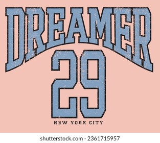 Dreamer print design. Retro typography print design for apparel, sticker, batch, background, poster and others.