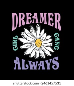 Dreamer Slogan Print with daisy flower, 70's Groovy Themed Hand Drawn Abstract Graphic Tee Vector Sticker