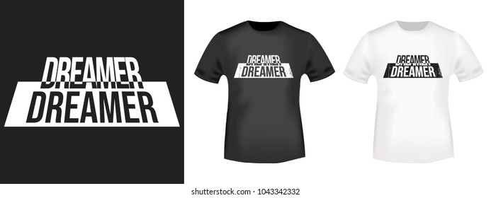 Dreamer t shirt print. Fashion modern stamp and t-shirt mockup. Printing and badge applique label t-shirts, jeans, casual wear. Vector illustration.