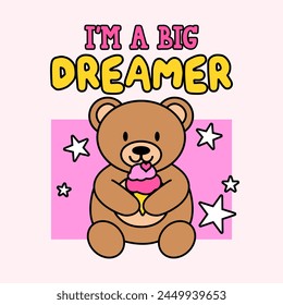 I'm a dreamer text with a teddy bear holding an ice cream