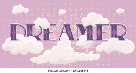 Dreamer. Vector illustration with clouds and a caramel halftone. Lavender wall print. Inspirational sticker