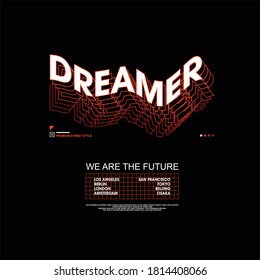 dreamer we are the future streetwear vintage fashion