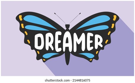 Dreamer word with Butterfly, spread your wings and fly high positive quote to inspire yourself