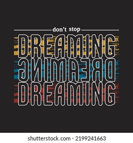 dreaming design typography vector illustration for print