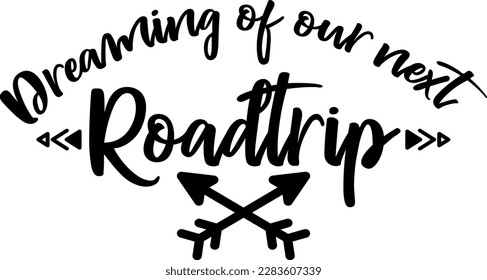 Dreaming of our next road trip t-shirt design