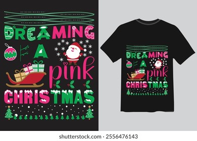 (dreaming of a pink christmas) best christmas t-shirt design.