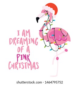 I am dreaming of a Pink christmas - Calligraphy phrase for Christmas with cute flamingo girl. Hand drawn lettering for Xmas greetings cards, invitations. Good for t-shirt, mug, scrap booking, gift.