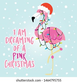 I am dreaming of a Pink christmas - Calligraphy phrase for Christmas with cute flamingo girl. Hand drawn lettering for Xmas greetings cards, invitations. Good for t-shirt, mug, scrap booking, gift.