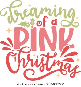 Dreaming of a pink Christmas | Funny Christmas Quote