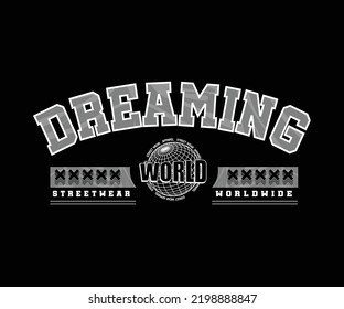 Dreaming text Aesthetic Graphic Design t shirt design, vector graphic, typographic poster or tshirts street wear and Urban