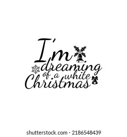 I’m dreaming of a white Christmas T-shirt