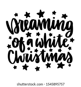 Dreaming of a white Christmas. Vector quote and decor elements. Typography image with lettering. Black isolated phrase, design for t-shirt and prints.