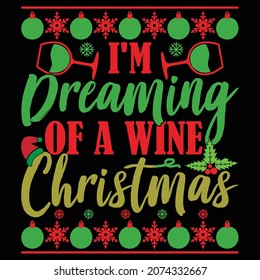 I'm Dreaming Of A Wine Christmas, Happy Holiday Gift For Christmas Design, Wine Lover, Christmas Design