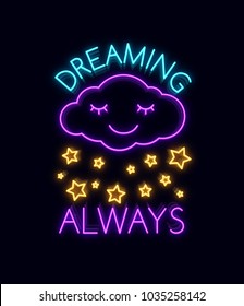 Dreams Always. Fashion Slogan for printing. Neon sign, Web poster, banner in neon style. Graphic design for a print on a T-shirt. Design template. Vector illustration