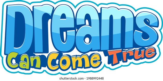 Dreams can come true font banner illustration