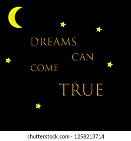 dreams can come true,fashion slogan for t-shirt print and other uses isolated on white background