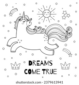 Dreams come true black and white print for kids with a cute unicorn. Poster with a magic horse and text in outline. Great for coloring page, apparel. Vector illustration
