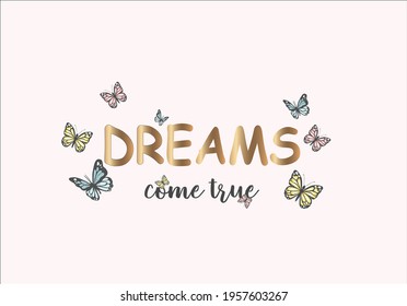 dreams come true daisy spring dreamer butterflies and daisies positive quote flower design margarita 
mariposa
stationery,mug,t shirt,phone case fashion slogan  style spring summer sticker 